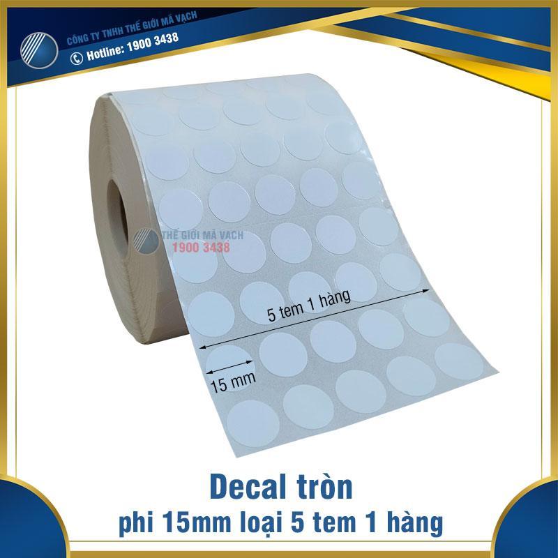 Decal giấy tem tròn phi 15mm loại 5 tem 1 hàng 1 Decal giấy tem tròn phi 15mm loại 5 tem 1 hàng
