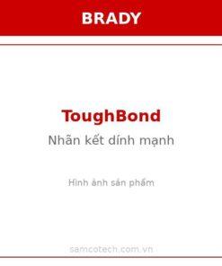 Nhãn Kết Dính Mạnh Brady ToughBond