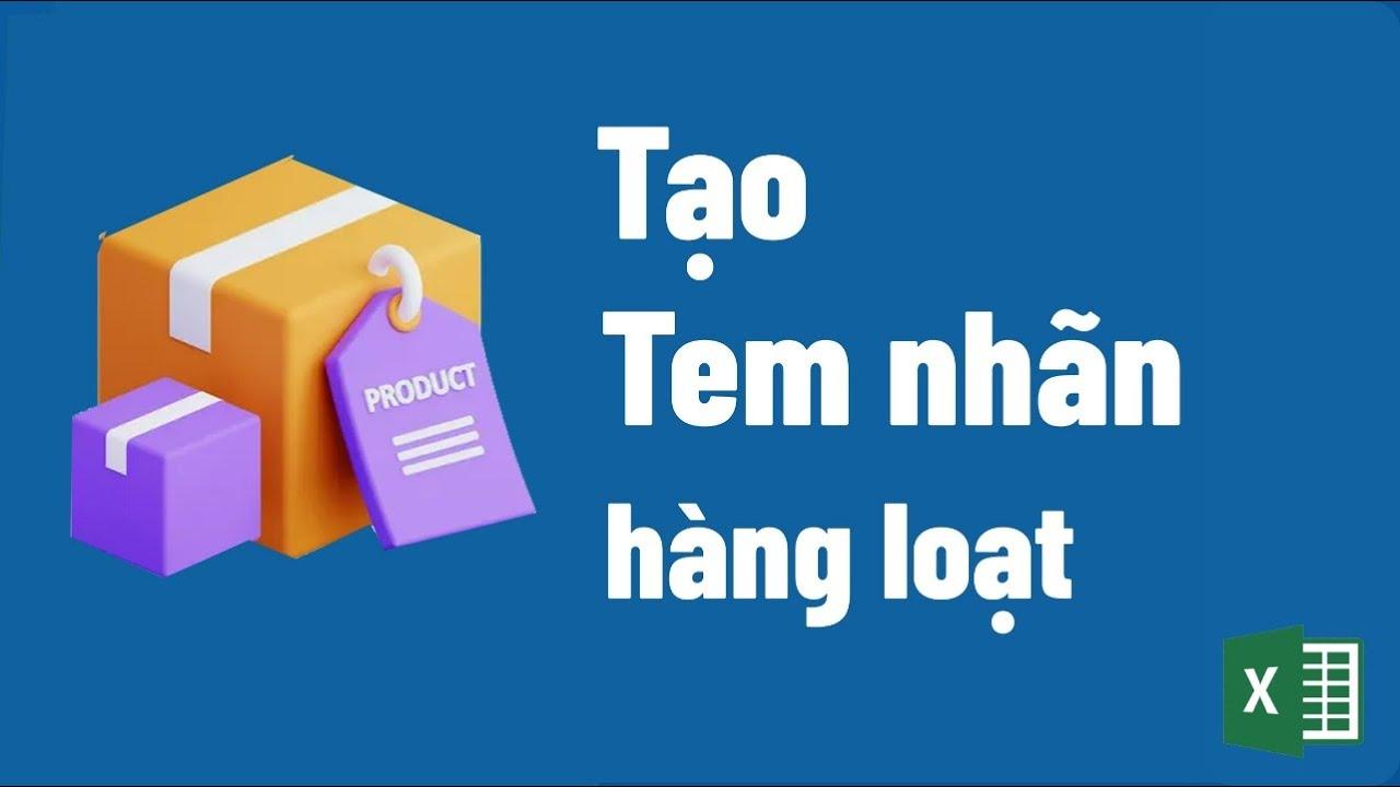 In tem nhãn hàng loạt từ Excel