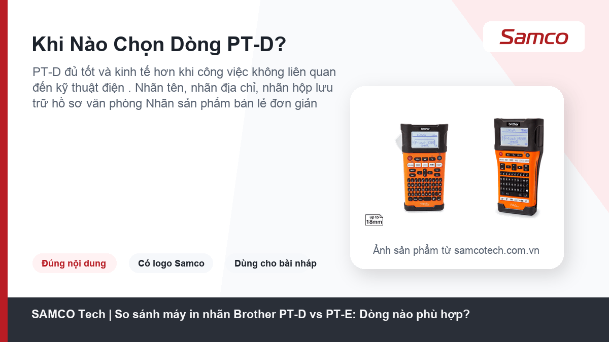So sánh máy in nhãn Brother PT-D vs PT-E: Dòng nào phù hợp? 7 Khi Nào Chọn Dòng PT-D? - So sánh máy in nhãn Brother PT-D vs PT-E: Dòng nào phù hợp?