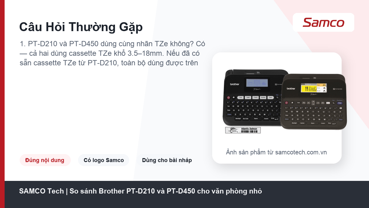 So sánh Brother PT-D210 và PT-D450 cho văn phòng nhỏ 15 Câu Hỏi Thường Gặp - So sánh Brother PT-D210 và PT-D450 cho văn phòng nhỏ
