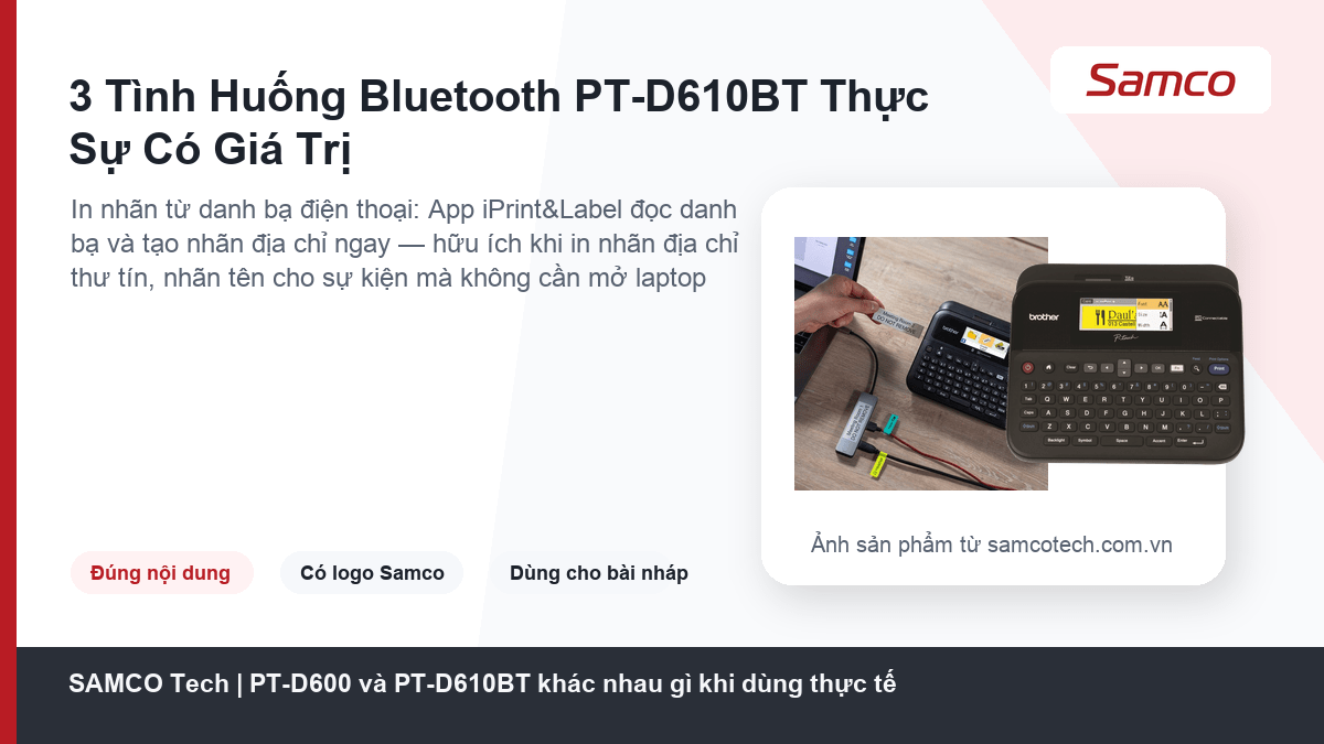 PT-D600 và PT-D610BT khác nhau gì khi dùng thực tế 12 3 Tình Huống Bluetooth PT-D610BT Thực Sự Có Giá Trị - PT-D600 và PT-D610BT khác nhau gì khi dùng thực tế