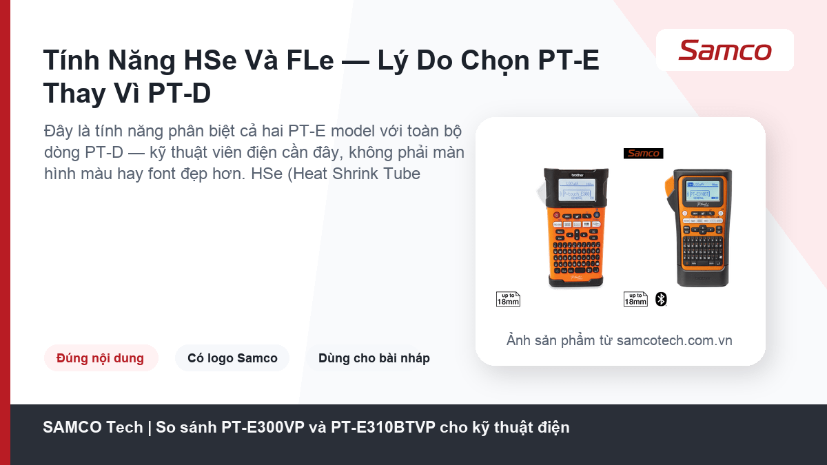 So sánh PT-E300VP và PT-E310BTVP cho kỹ thuật điện 7 Tính Năng HSe Và FLe — Lý Do Chọn PT-E Thay Vì PT-D - So sánh PT-E300VP và PT-E310BTVP cho kỹ thuật điện