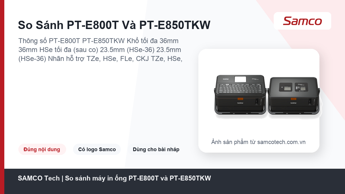So sánh máy in ống PT-E800T và PT-E850TKW 5 So Sánh PT-E800T Và PT-E850TKW - So sánh máy in ống PT-E800T và PT-E850TKW