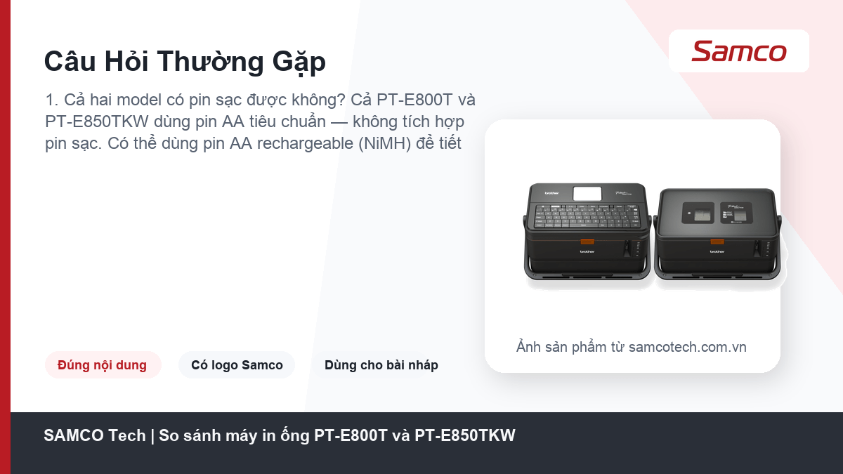 So sánh máy in ống PT-E800T và PT-E850TKW 8 Câu Hỏi Thường Gặp - So sánh máy in ống PT-E800T và PT-E850TKW