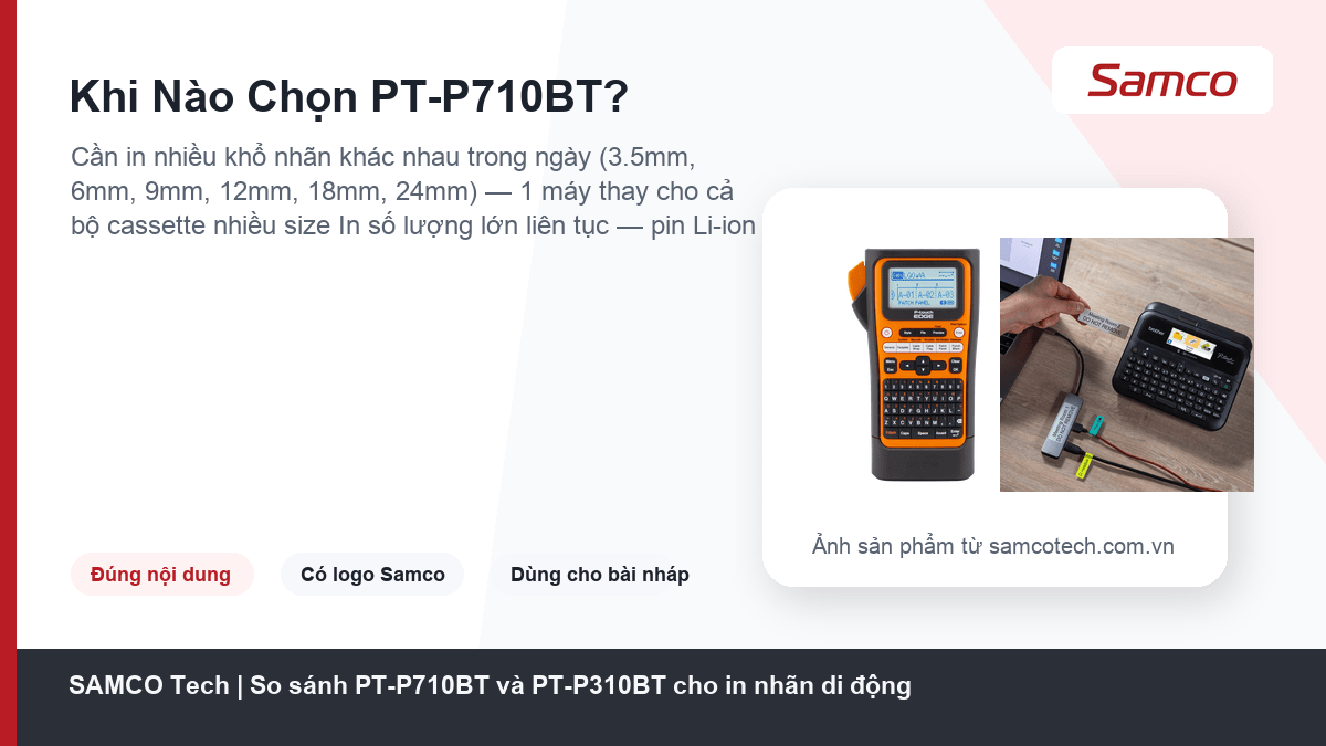 Khi Nào Chọn PT-P710BT? - So sánh PT-P710BT và PT-P310BT cho in nhãn di động