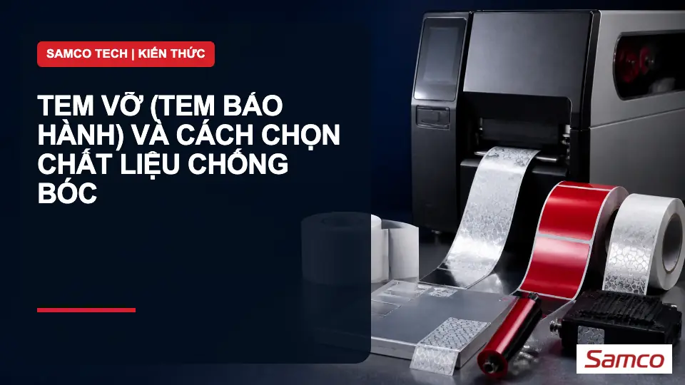 Tem vỡ (tem bảo hành) và cách chọn chất liệu chống bóc