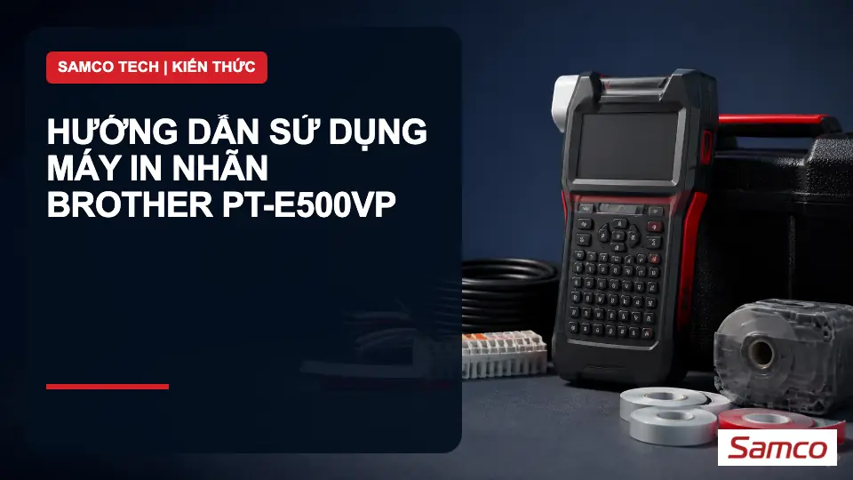 Hướng dẫn sử dụng Máy in nhãn Brother PT-E500VP
