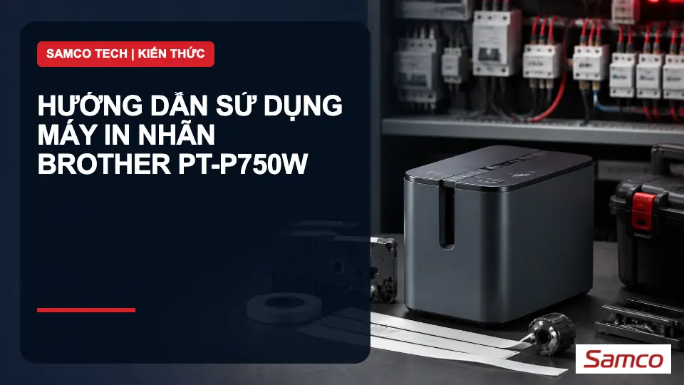 Hướng dẫn sử dụng Máy in nhãn Brother PT-P750W