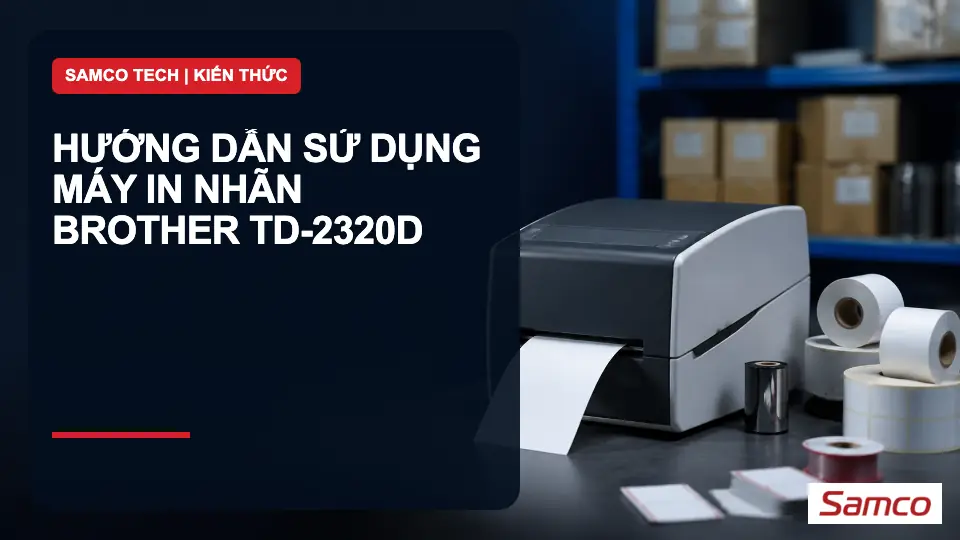 Hướng dẫn sử dụng Máy in nhãn Brother TD-2320D