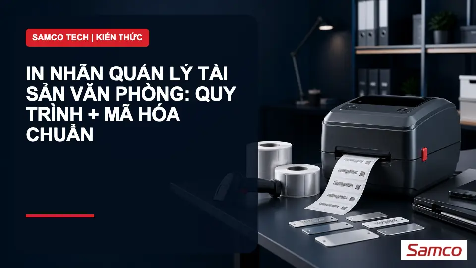 In nhãn quản lý tài sản văn phòng: quy trình + mã hóa chuẩn