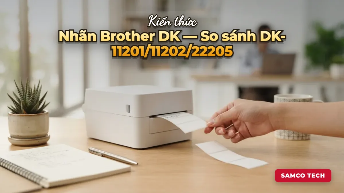 Ảnh minh hoạ: [MỚI] Nhãn Brother DK — So sánh DK-11201/11202/22205