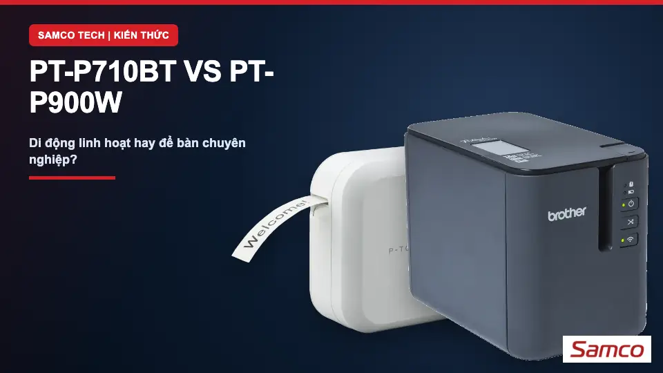 So sánh máy in nhãn Brother PT-P710BT và PT-P900W