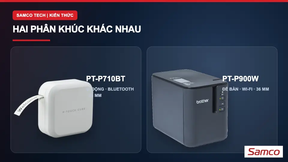 So sánh PT-P710BT vs PT-P900W 19 PT-P710BT và PT-P900W thuộc hai phân khúc sử dụng khác nhau